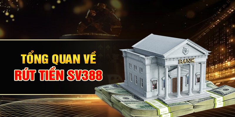 Để có thể rút tiền SV388 một cách nhanh chóng bạn cần lưu ý một số vấn đề